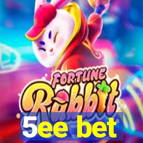 5ee bet
